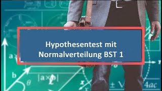 Hypothesentest mit Normalverteilung BST 1 [upl. by Eleon963]