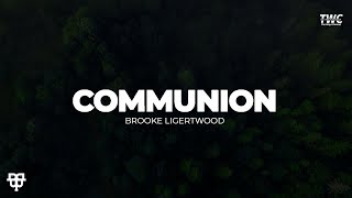 Communion  Brooke Ligertwood [upl. by Frame]