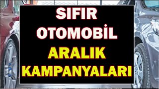 SIFIR OTOMOBİL ARALIK KAMPANYALARI [upl. by Shandie295]