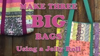 Three Big Bags From One Jelly Roll [upl. by Ynamreg]