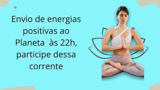 Envio de energias positivas ao Planeta [upl. by Arvy]