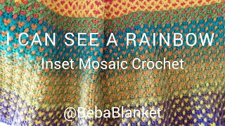 Inset mosaic crochet pattern I Can See A Rainbow [upl. by Enileuqcaj]