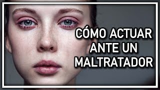 CÓMO ACTUAR CONTRA UN MALTRATADOR [upl. by Gabrila]