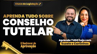 APRENDA TUDO SOBRE CONSELHO TUTELAR  Com Suzele Veloso [upl. by Korfonta468]