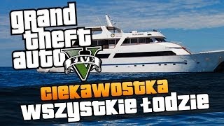 GTA V  Wszystkie łodzie w GTA V  All Boats in GTA V  Ciekawostki w GTA V 64 [upl. by Nnaaras]