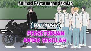 PERSETERUAN ANTAR SEKOLAH  FULL MOVIE   Animasi Pertarungan Sekolah [upl. by Adnael]