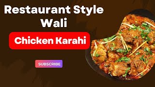 Restaurant Wali Chicken Karahi Recipe  Chicken Karahi  Easy Chicken Karahi Recipe [upl. by Boorman]