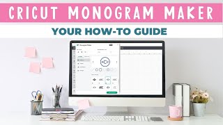 Cricut Monogram Maker Your HowTo Guide [upl. by Wilek]