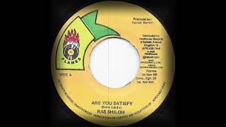 Ras Shiloh  Are You Satisfied Flames [upl. by Eednus]