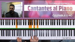 quotCulpable o noquot  Luis Miguel  Tutoriales Express Cantantes al Piano [upl. by Kciwdahc398]