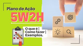 PLANO DE AÇÃO 5W2H O Que É e Exemplos [upl. by Webster]