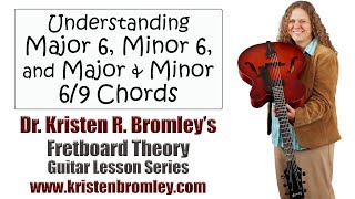 Understanding Major amp Minor 6 and Major amp Minor 69 Chords  Fretboard Theory Lesson 26 [upl. by Everrs506]