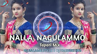 NALLA NAGULAMMO  नल्ला नागुलम्मो  Dj Tapori Trending Remix  Dj Salame Style amp Dj Haresh HRS [upl. by Seravat]