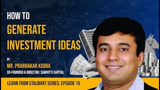 How to generate investment ideas by Mr Prabhakar Kudva [upl. by Rosenblast]