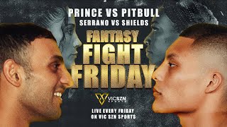 VIC SZN FANTASY FIGHT FIRDAY 2  Serrano vs Shields Isaac Pitbull Cruz vs Prince Naseem Hamed [upl. by Auhsej]