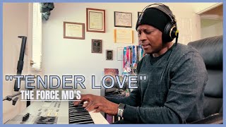 quotTENDER LOVEquot THE FORCE MDS PIANO COVER [upl. by Yramanna]