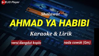 AHMAD YA HABIBI  Karaoke amp lirik  versi dangdut koplo  nada cowokGm [upl. by Jennee]