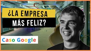 💽 La CULTURA ORGANIZACIONAL de GOOGLE  Felicidad Laboral  Caso Google [upl. by Nivri]