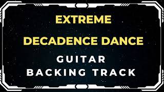 Extreme  Decadence Dance  Guitar Backing Track [upl. by Odie673]