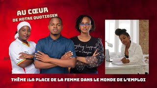 🔴DIRECT Au cœur de notre quotidien Thème la place de la femme dans le monde de lemploi [upl. by Housum]