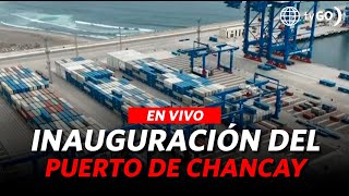 🔴 EN VIVO EDICIÓN EXTRAORDINARIA  Inauguración del Puerto de Chancay  América Noticias [upl. by Duval755]