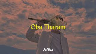 Oba Tharam slowedreverb [upl. by Enomed]