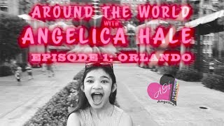 AROUND THE WORLD with Angelica Hale  Episode 1 Orlando  Travel Vlog [upl. by Hilarius297]