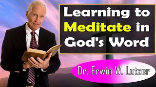 Dr Erwin Lutzer Full Sermons August 022022  Learning to Meditate in Gods Word [upl. by Decima]