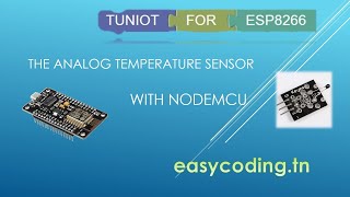 NodeMcu ESP8266 Tutorial A29 The analog temperature sensor [upl. by Gilletta]