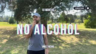 10 Months  No Alcohol [upl. by Rimhsak844]