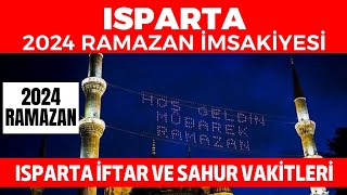 ISPARTA 2024 RAMAZAN İMSAKİYESİ  Isparta İftar ve Sahur Vakitleri 2024 [upl. by Goggin]