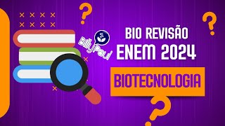 🔶 BioREV ENEM 2024  Biotecnologia  Prof Billy Paul  Download na descrição [upl. by Einattirb53]