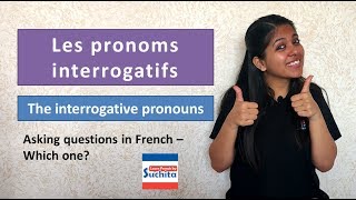 Learn French  Les pronoms interrogatifs The interrogative pronouns By Suchita  91  8920060461 [upl. by Vincenty435]