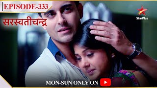 Saraswatichandra  Season 1  Episode 333  Kya hoga Kumud ka faisla [upl. by Gallagher]