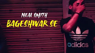 Bageshwar Se  Intro  VIDEO  Neal Smith  Hindi Rap 2k19  Desi Hip Hop  UK Underground [upl. by Kavanaugh]