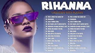 RIHANNA  Greatest Hits Collection  Top 10 Hits Playlist Of All Time ✨ [upl. by Magnusson740]