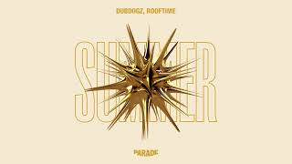 Dubdogz Rooftime  Golden Summer PARADE RECORDS [upl. by Keener589]