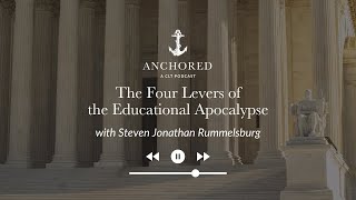 The Four Levers of the Educational Apocalypse  Steven Jonathan Rummelsburg [upl. by Durrej]