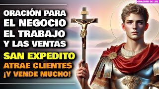 ORACIÓN PARA EL NEGOCIO EL TRABAJO Y LAS VENTAS A SAN EXPEDITO ✨ VENDER MUCHO Y ATRAER CLIENTES [upl. by Shamrao]