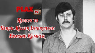 Serial Killer Interview Edmund Kemper  PLAXtv Reacts [upl. by Annoerb]