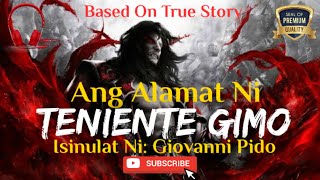 Ang Alamat Ni Teniente GimoTrue StoryGiovanni PidoAng Manlalakbay Na Manunulat Aswang Story [upl. by Zollie]