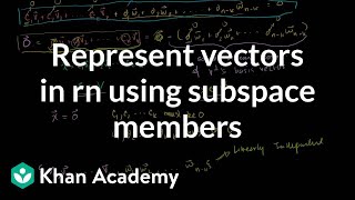 Representing vectors in rn using subspace members  Linear Algebra  Khan Academy [upl. by Annez74]