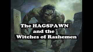 The Hag Spawn and the Witches of Rashemen  Dungeons and DragonsForgotten Realms lore [upl. by Haneen764]