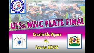 NWC U15s Plate Final 2024  Crosfields Vipers vs LOWCA [upl. by Narik]