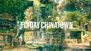 FlyDay ChinaTown  Yasuha Lyrics [upl. by Annayram]