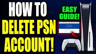 How to Delete Playstation Account Permanently Close PSN Account Forever For Beginners [upl. by Gentille]