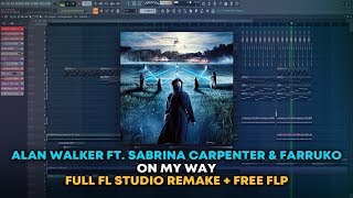 Alan Walker Ft Sabrina Carpenter amp Farruko  On My Way FULL FL Studio Remake  FREE FLP [upl. by Yasdnil543]