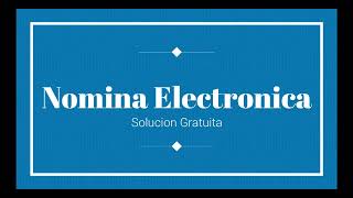 Nomina Electronica quotSolucion Gratuitaquot [upl. by Whitaker]