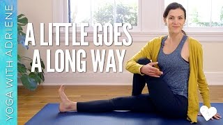 Yoga For Beginners  A Little Goes a Long Way [upl. by Russ]