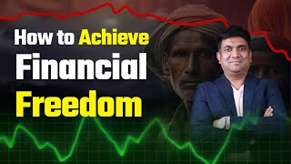 How to Achieve Financial Freedom [upl. by Heda]